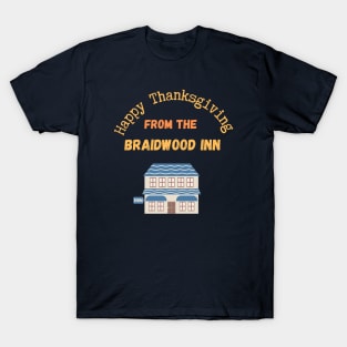 Happy Thanksgiving From The Braidwood Inn T-Shirt